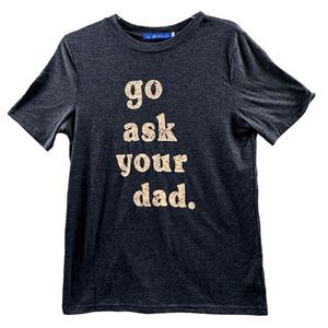 Irisgod Women's Gray T-Shirt "Go Ask Your Dad" Graphic Print Casual Size Small